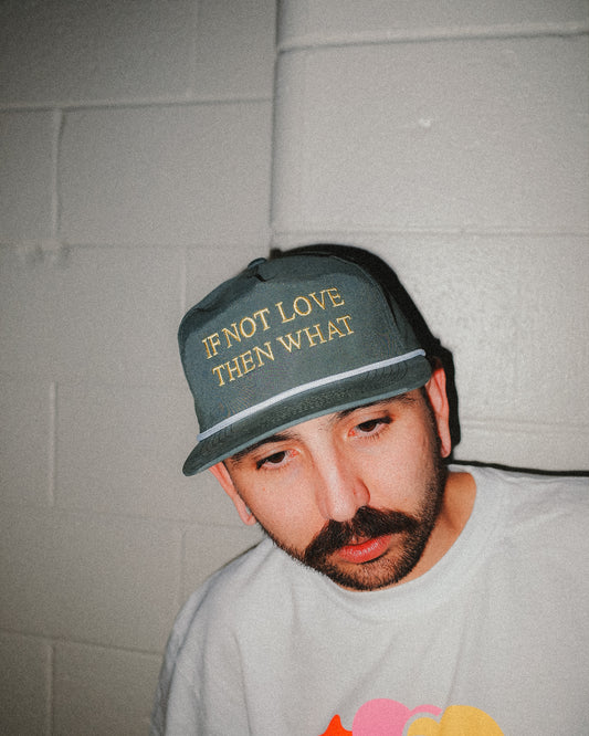 The "If Not Love Then What" Hat